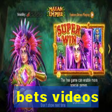 bets videos