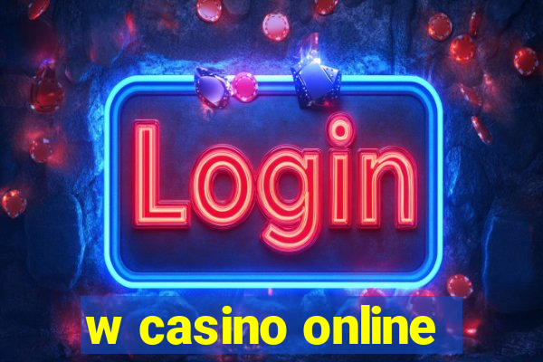 w casino online