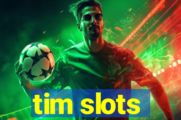 tim slots