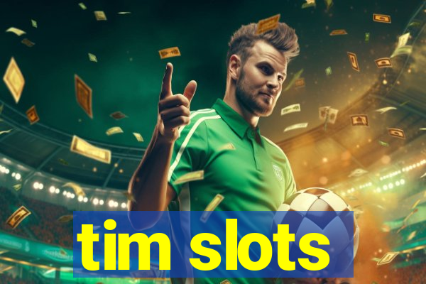 tim slots