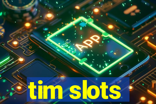 tim slots