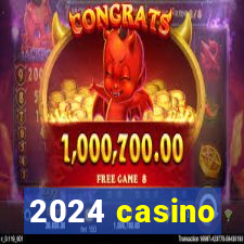 2024 casino