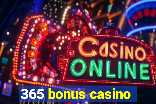 365 bonus casino