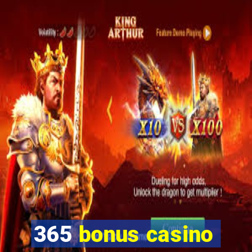 365 bonus casino