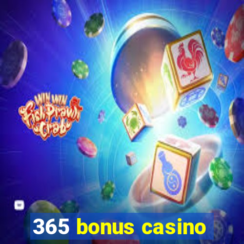 365 bonus casino