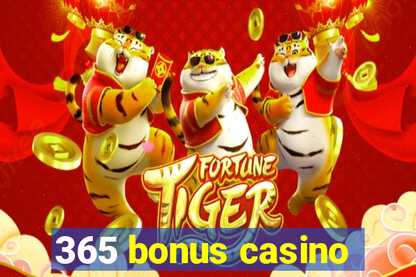 365 bonus casino