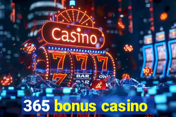 365 bonus casino