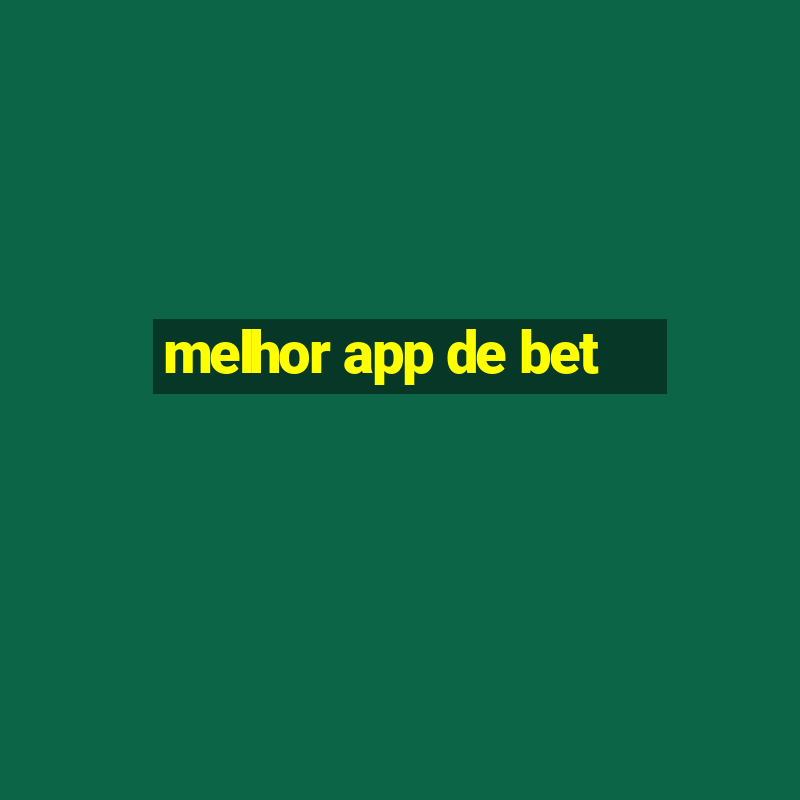 melhor app de bet