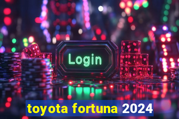 toyota fortuna 2024