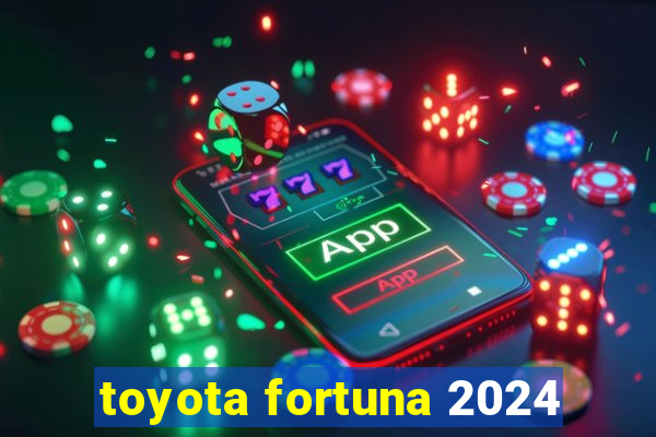 toyota fortuna 2024