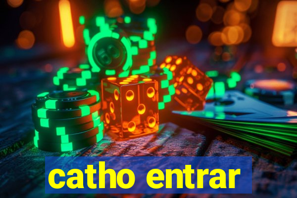 catho entrar