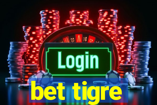 bet tigre