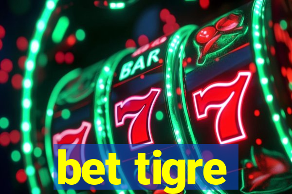 bet tigre