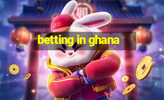 betting in ghana