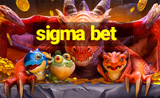 sigma bet