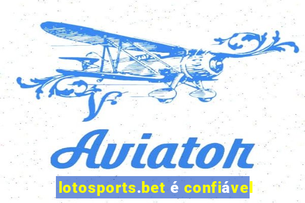 lotosports.bet é confiável