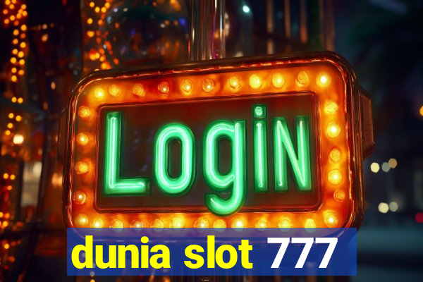 dunia slot 777