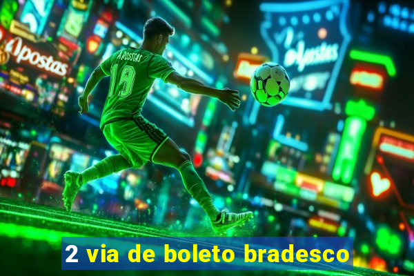 2 via de boleto bradesco