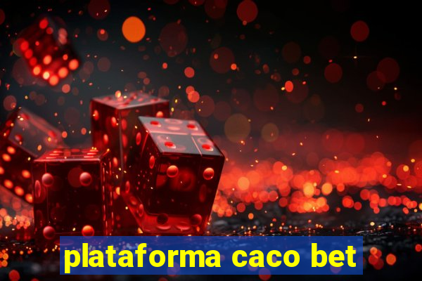 plataforma caco bet