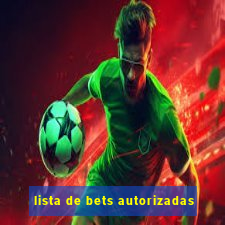 lista de bets autorizadas