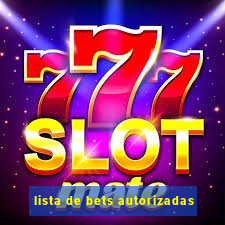 lista de bets autorizadas