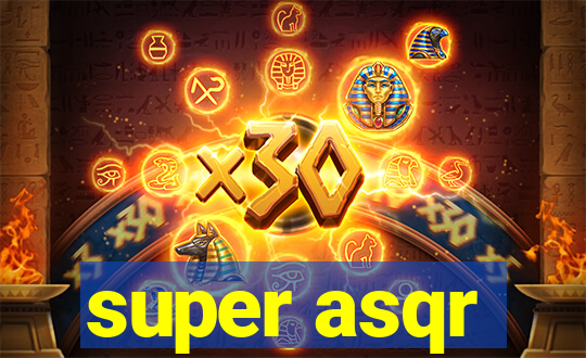 super asqr