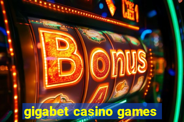 gigabet casino games