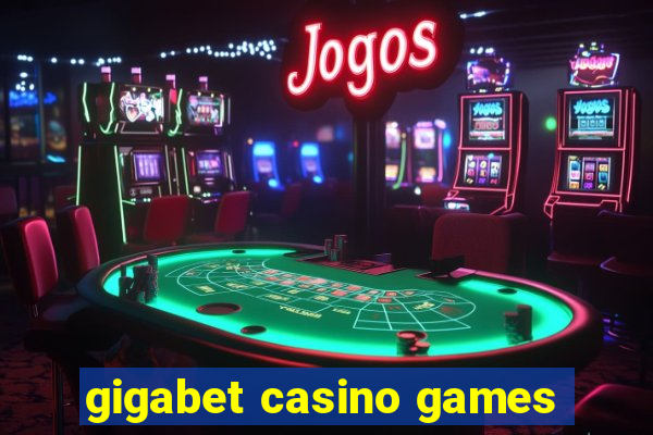 gigabet casino games