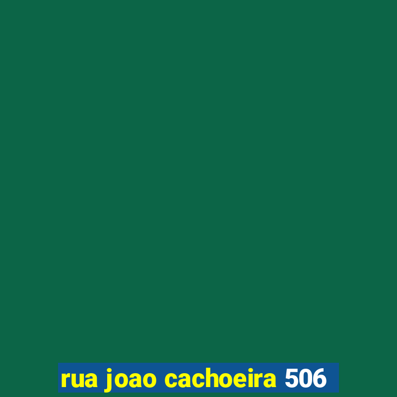 rua joao cachoeira 506