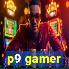 p9 gamer