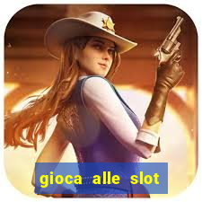 gioca alle slot machine gratis