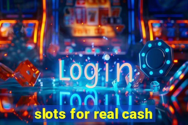 slots for real cash