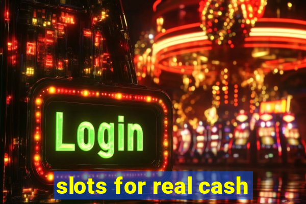 slots for real cash