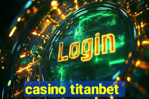 casino titanbet