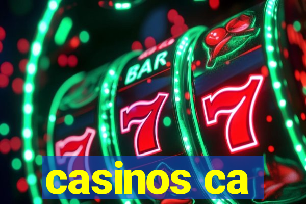 casinos ca