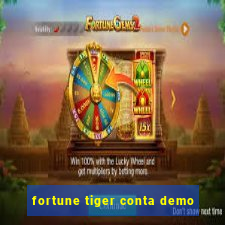 fortune tiger conta demo