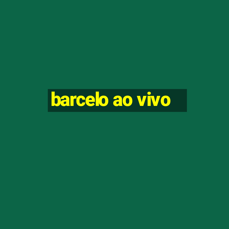 barcelo ao vivo