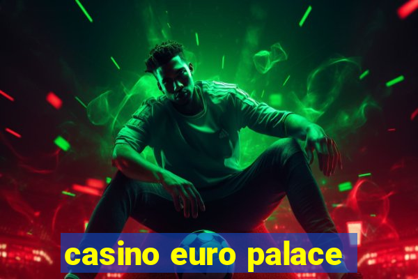 casino euro palace