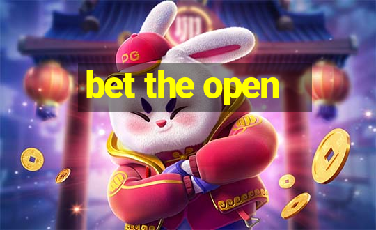 bet the open