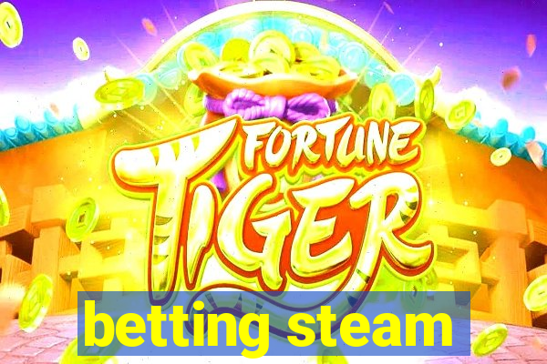 betting steam