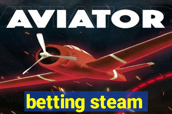 betting steam