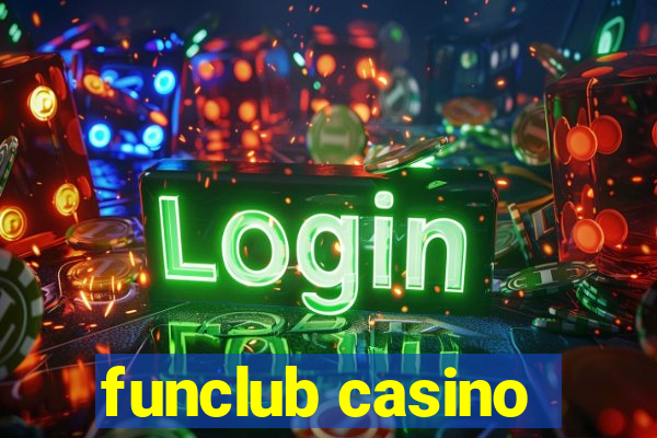 funclub casino