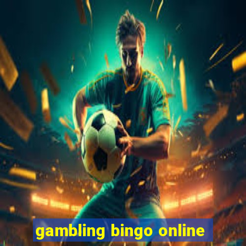 gambling bingo online