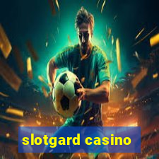 slotgard casino