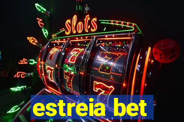 estreia bet