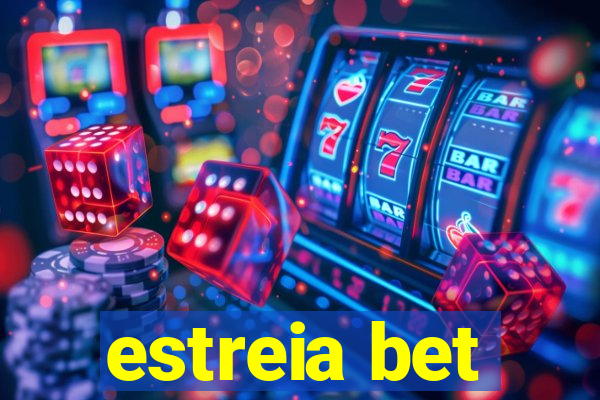 estreia bet