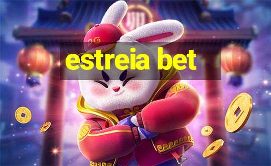 estreia bet