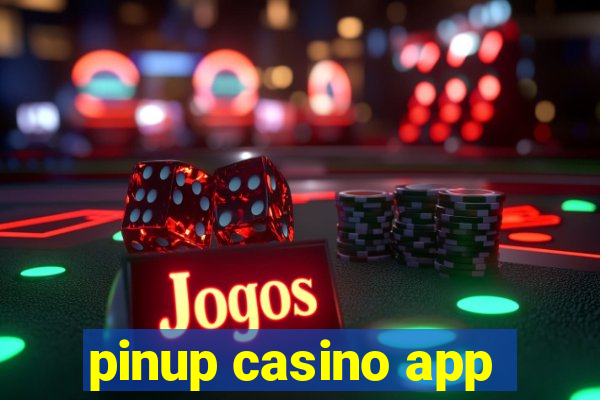 pinup casino app