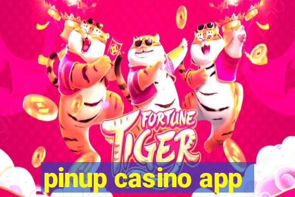 pinup casino app