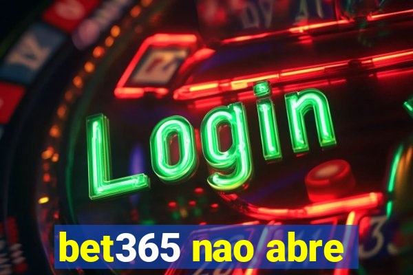 bet365 nao abre